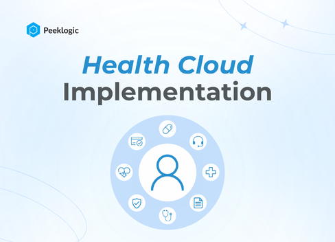 Salesforce Health Cloud Implementation: What You Should Know