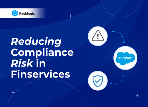 Reducing Compliance Risk with Salesforce in Financial Services